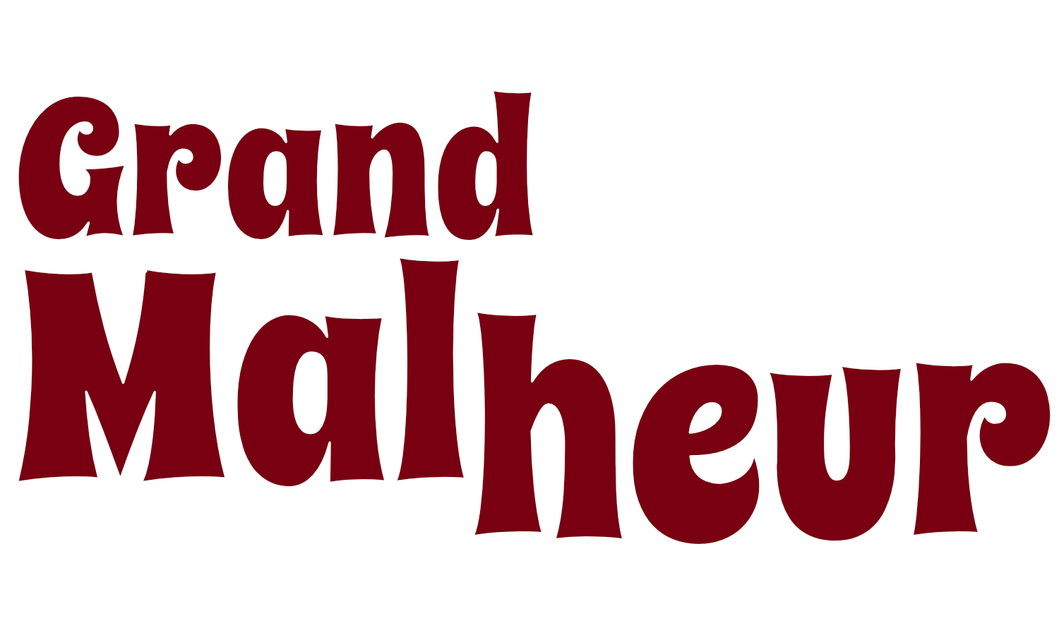 Grand Malheur